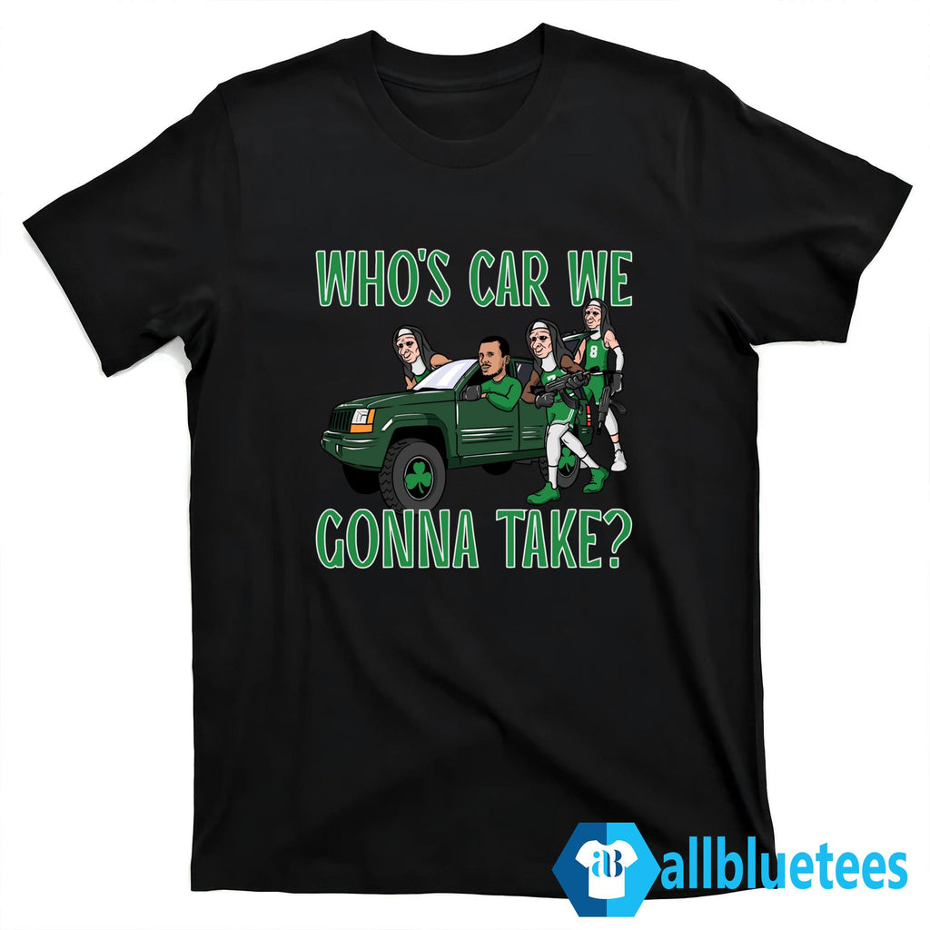 Celtics Jayson Tatum Who’s Car We Gonna Take Shirt