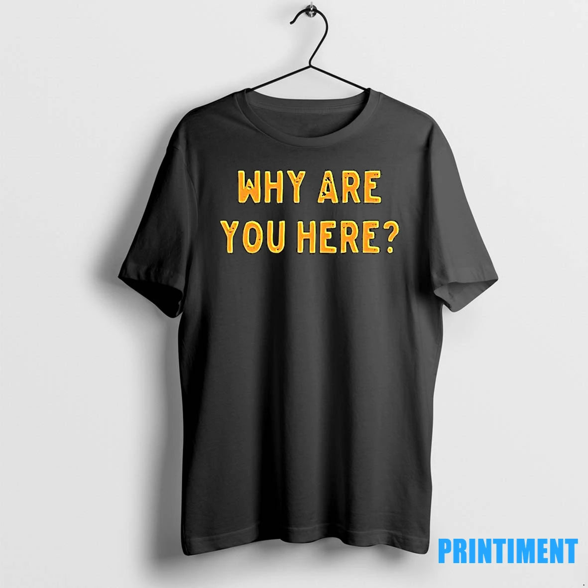 Why Are You Here Text Simple Tshirts Sweater