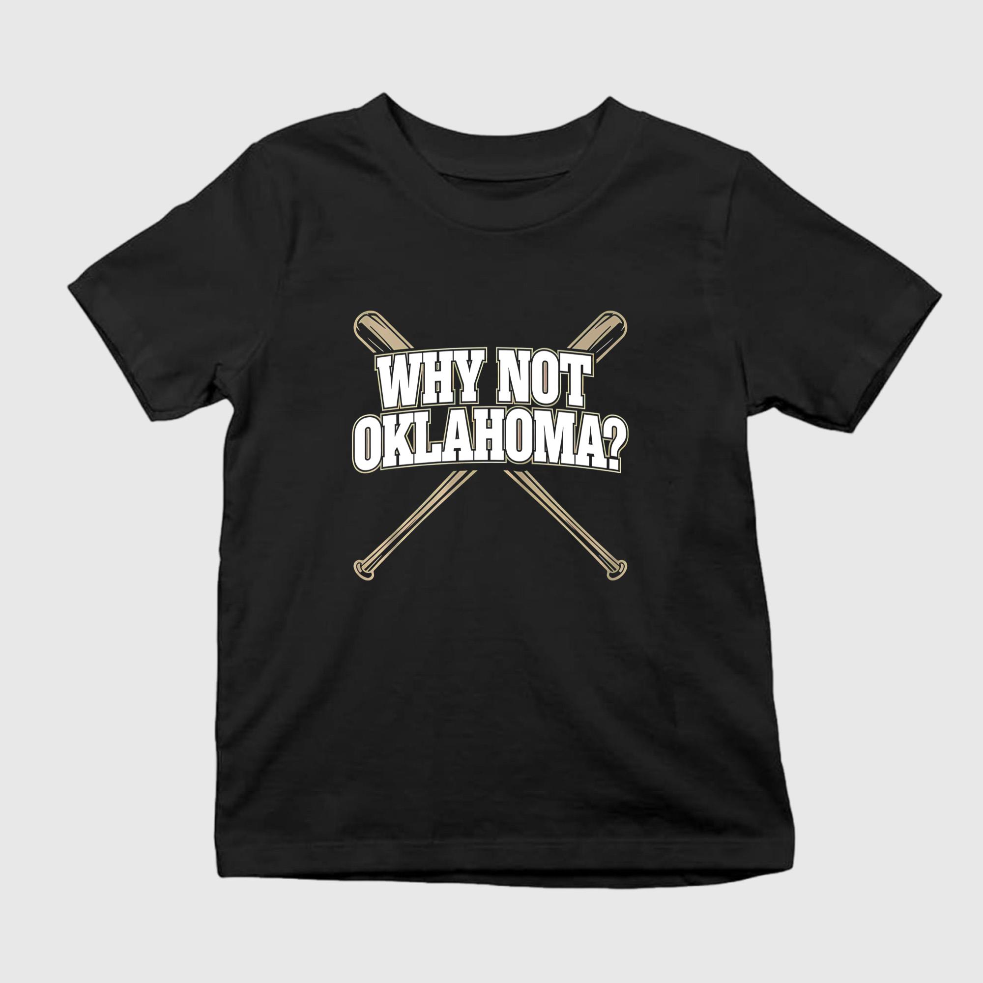 Why Not Oklahoma Shirt
