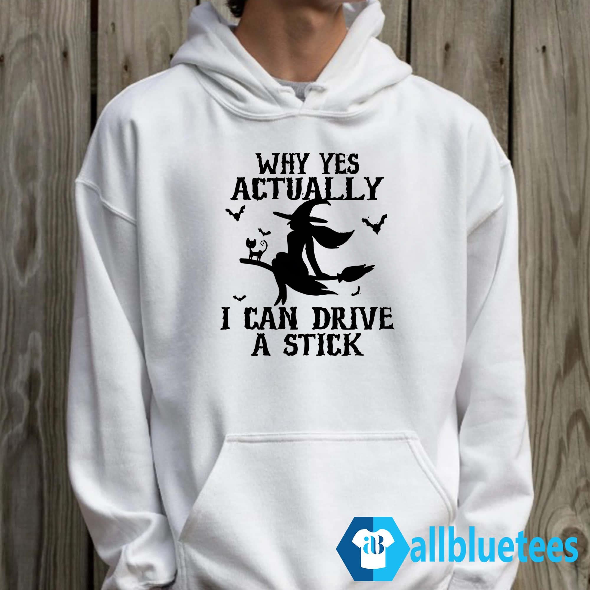 Why Yes Actually I Can Drive A Stick Shirt