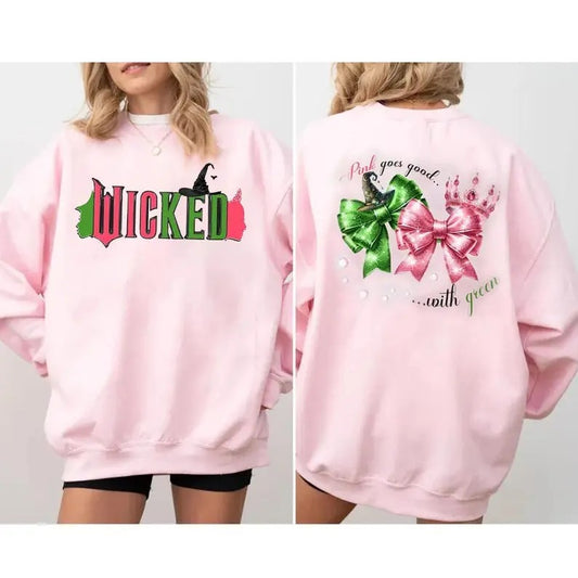 Wicked Double Sided Sweatshirt, Pink goes Good...with Green Sweatshirt, Wizard of Oz Shirt, Gift For Woman and Man Unisex Shirt Crewneck Fabric Womenswear