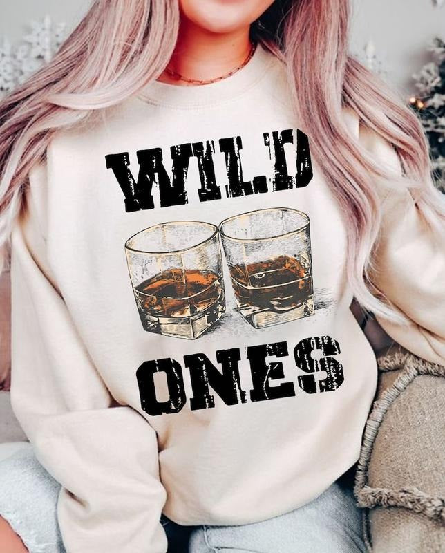 Wild Ones Sweatshirt, Cowgirls Sweatshirt, Country Music Shirt, Whiskey sweatshirt, Western Sweatshirt, Gifts, Cowgirls sweatshirt, Wild Sweatshirt