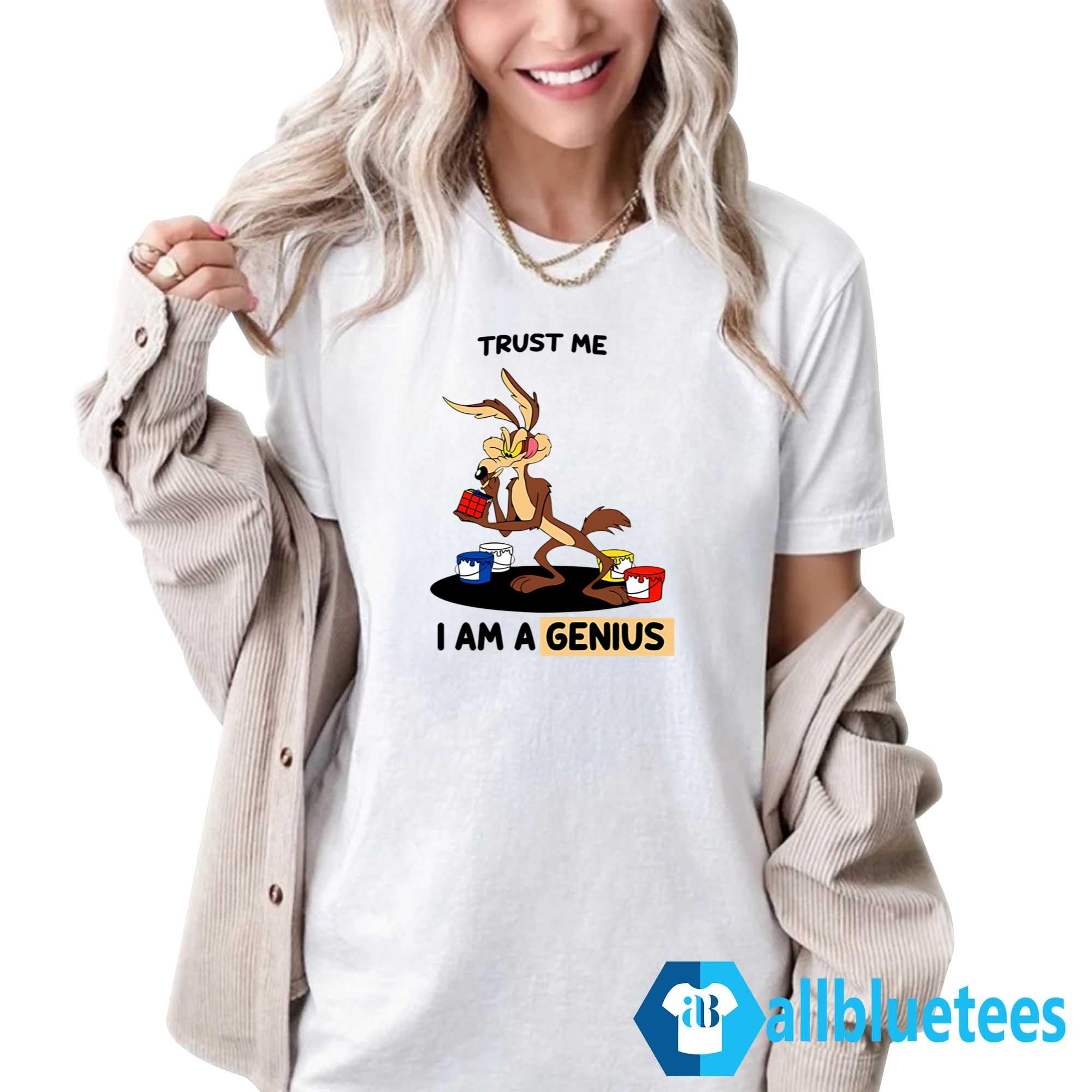 Wile E Coyote Trust Me I’m A Genius Shirt
