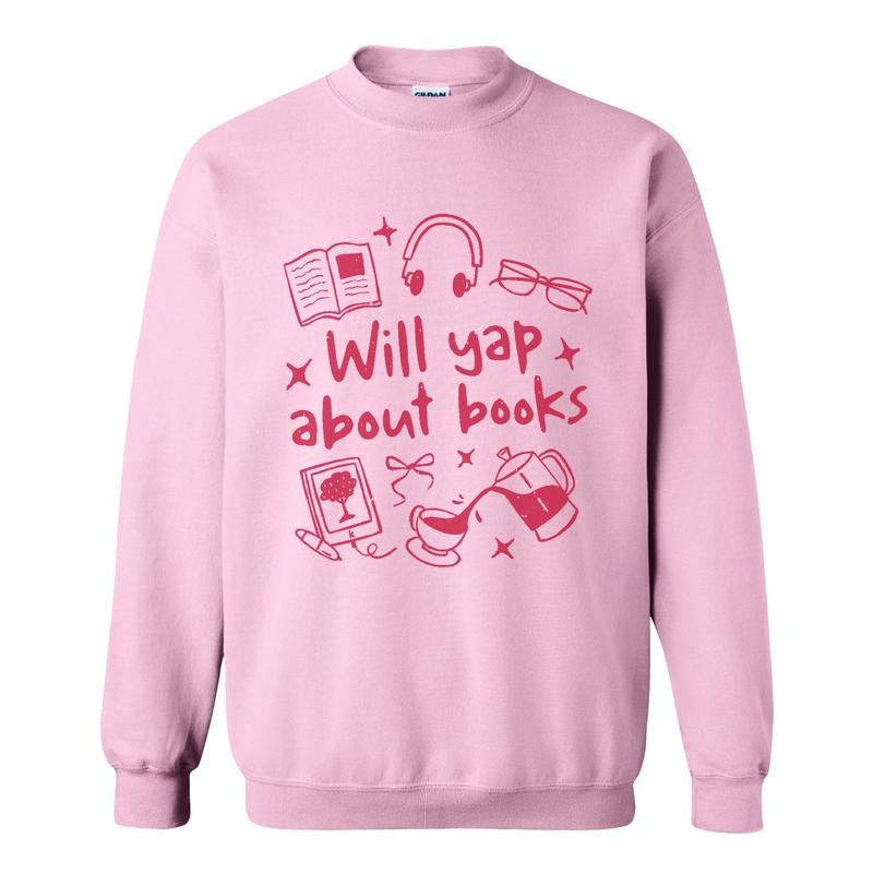 Will Yap About Books Sweatshirt, Gift for Book Lover, Professional Yapper Sweatshirt, Funny Book Lover Sweatshirt, Aesthetic Reading Sweatshirt, Cute Literary Gift