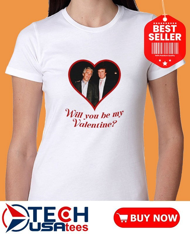 Will you be my Valentine shirt