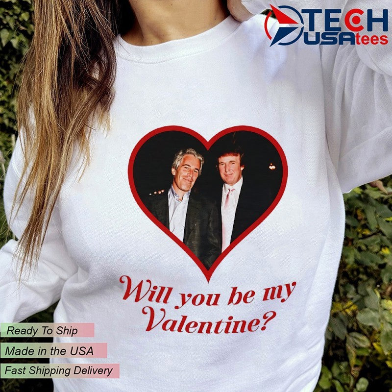 Will you be my Valentine shirt