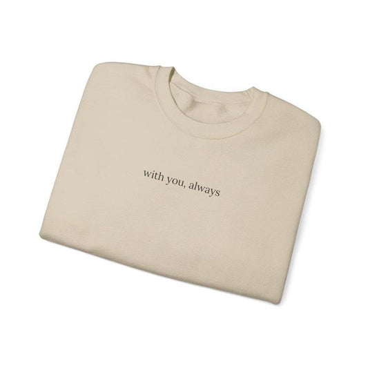 With You, Always Griever Crewneck Sweatshirt, Child Loss, Baby Loss, Mother Loss, Father Loss, Infant Loss Sweatshirt, Hoodie, Comfort Colors