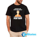 Without The Hair And Makeup You’re A Five Ma’am Shirt