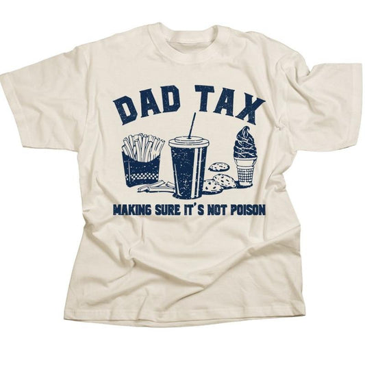 Dad Tax, Funny Father T-Shirt, For Men/Women - Unisex Style, 100% Cotton, Menswear Tops Streetwear Tshirt