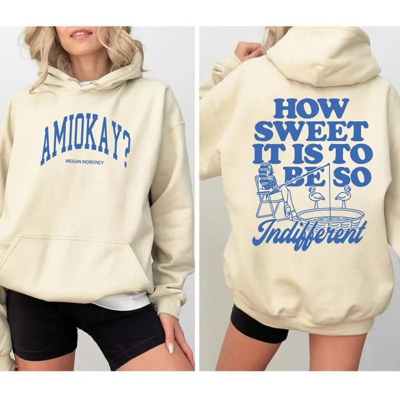 Am I Okay Graphic Hoodie/Sweatshirt/T-Shirt, For Men/Women - Unisex Style, 100% Cotton, Pullover unisex hoodie