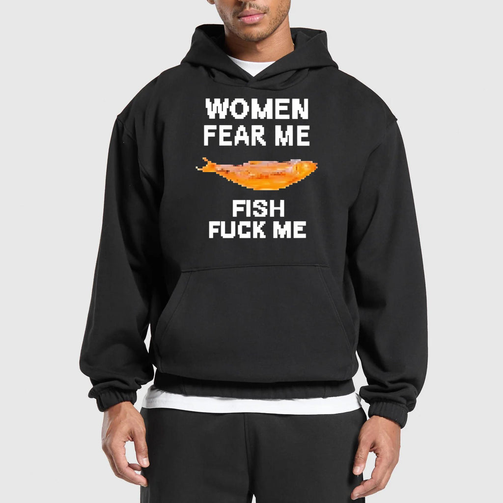 Women Fear Me Fish Fuck Me Shirt