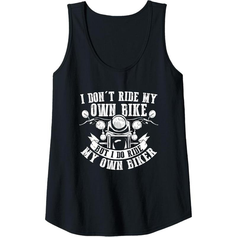 Womens I Don't Ride My Own Bike But I Do Ride My Own Biker Funny Tank Top Made in USA