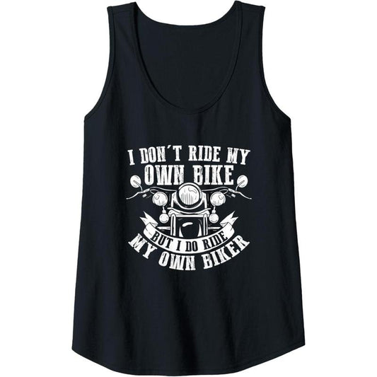 Womens I Don't Ride My Own Bike But I Do Ride My Own Biker Funny Tank Top Made in USA