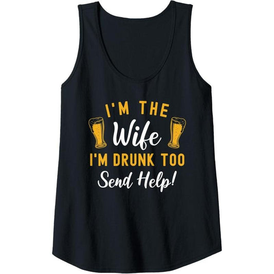 Womens I'm The Wife I'm Drunk Too Matching Couples Funny Drinking Tank Top Made in USA