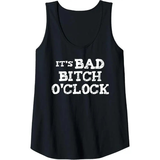 Womens It's Bad Bitch O'Clock Funny Tank Top MADE IN USA