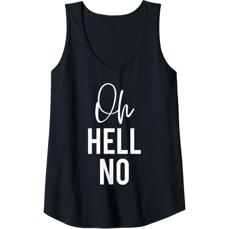 Womens Oh Hell No Funny Saying Graphic Tank Top Made in USA