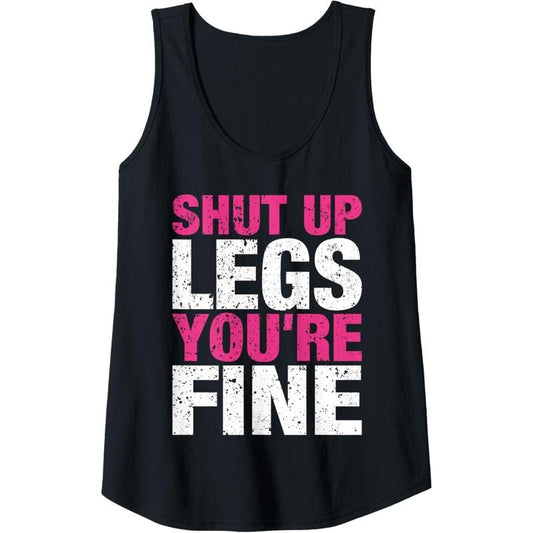 Womens Shut Up Legs You're Fine Funny Runner Running Tank Top Made in USA