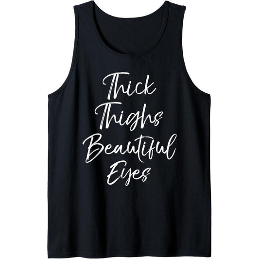 Workout Saying for Women Cute Thick Thighs Beautiful Eyes Tank Top Made in USA