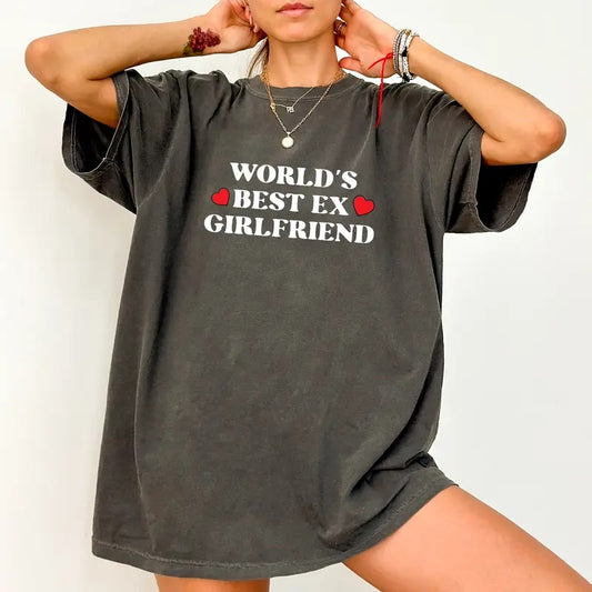 World's Best Ex Girlfriend Comfort Colors Shirt, Funny Sayings Tee, Crazy Ex Girlfriend T-shirt, Cute Gift, Aesthetic Womenswear