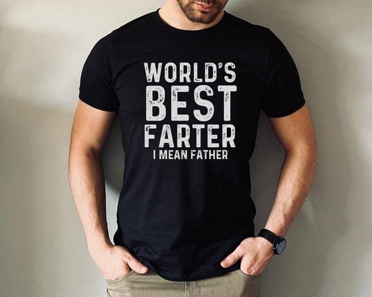World's Best Farter I Mean Father T Shirt, Funny Fathers Day Gift, Husband Shirt, Humor Gift for Men, Funny Dad Shirt, Father  T-shirt, sweater and Hoodie