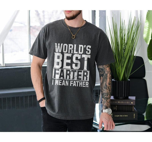 World's Best Farter I Mean Father TShirt Funny, Fathers Day Gift, Husband Shirt Humor Gift for Men, Funny Dad Shirt Father Shirt