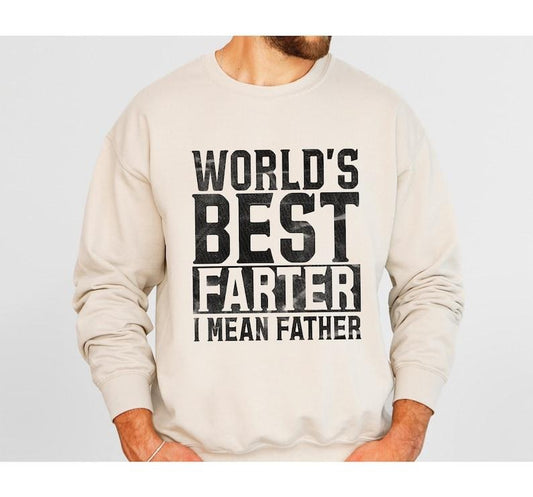 World's Best Farter I Mean Father TShirt Funny, Fathers Day Gift, Husband Shirt Humor Gift for Men, Funny Dad Shirt Father Shirt, Fatherhood Hoodie, T-shirt and sweater