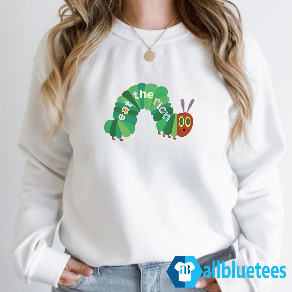 Hungry Caterpillar Eat The Rich Shirt