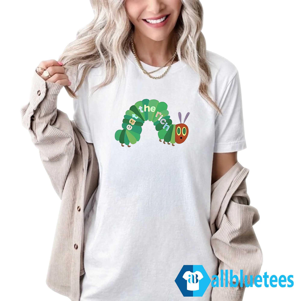 Hungry Caterpillar Eat The Rich Shirt