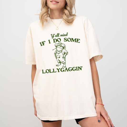 Y'all Mind If I Do Some Lollygaggin' Shirt, Funny Frog Shirt, Happy Farmer Tee, Funny Saying Graphic Printed Tee, Sarcastic Meme Shirt, Shirt for Women, Lazy Tee, Comfy Fabric Graphic Tee, Gift for Boyfriend, Cotton Fabric Relaxed Fit Chic Style