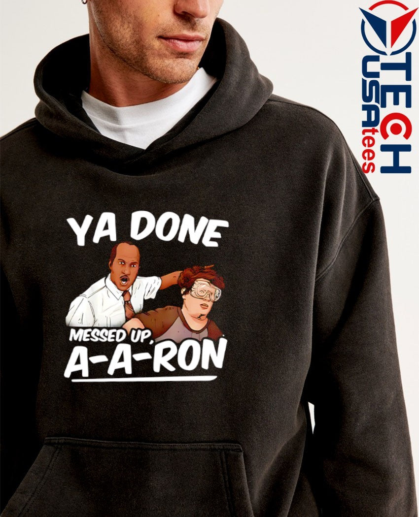 Ya done messed up a-a-ron substitute teacher shirt