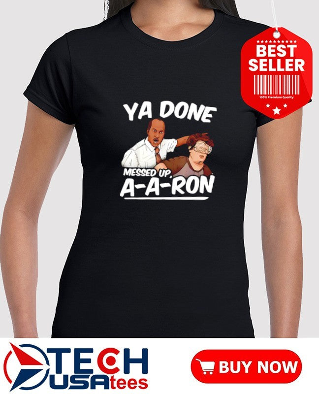 Ya done messed up a-a-ron substitute teacher shirt