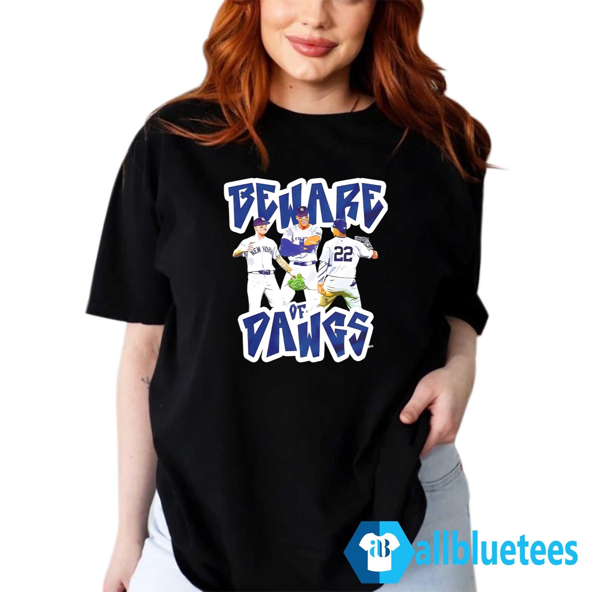 Yankees Beware The Dawgs Shirt