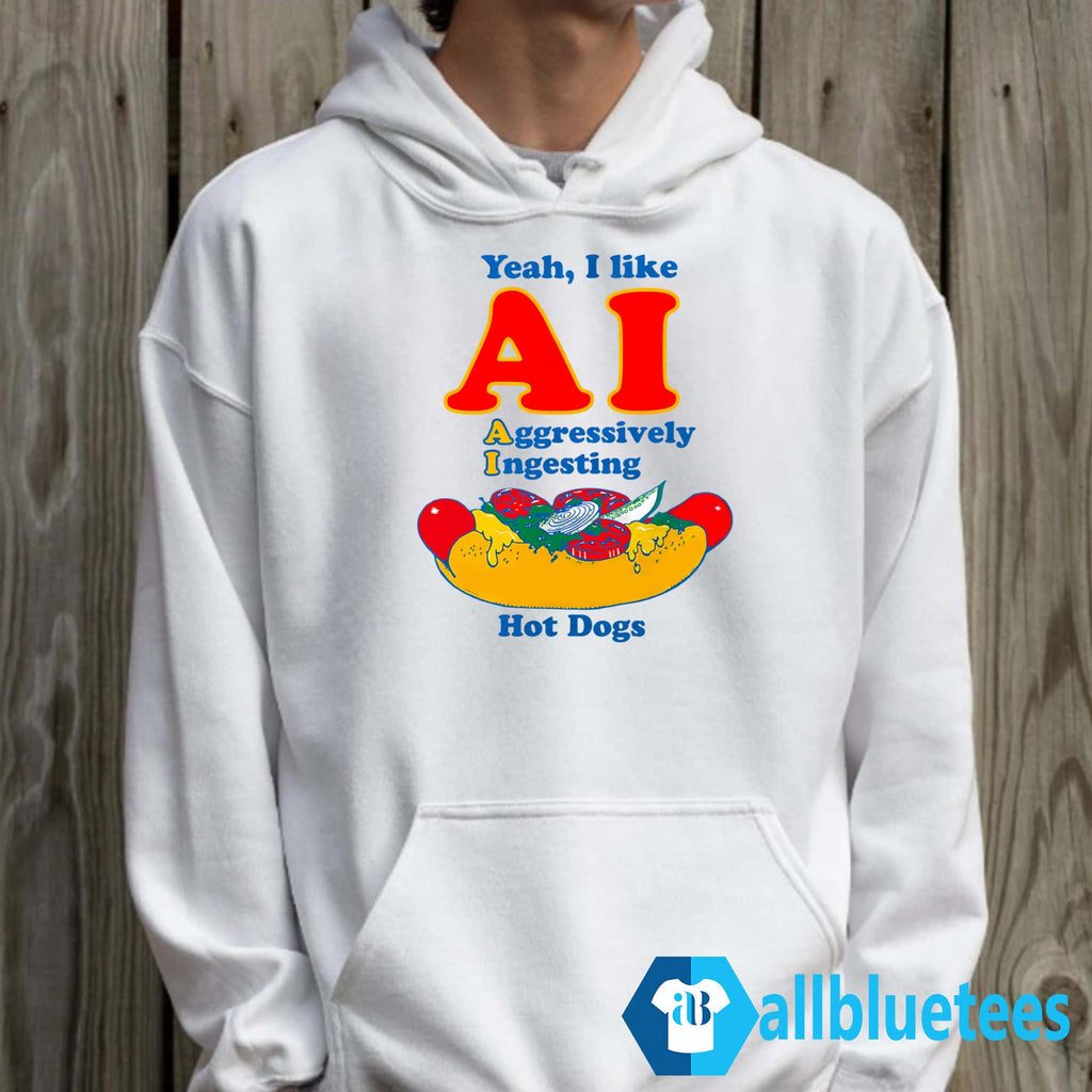 Yeah I Like AI Aggressively Ingesting Hot Dogs Shirt