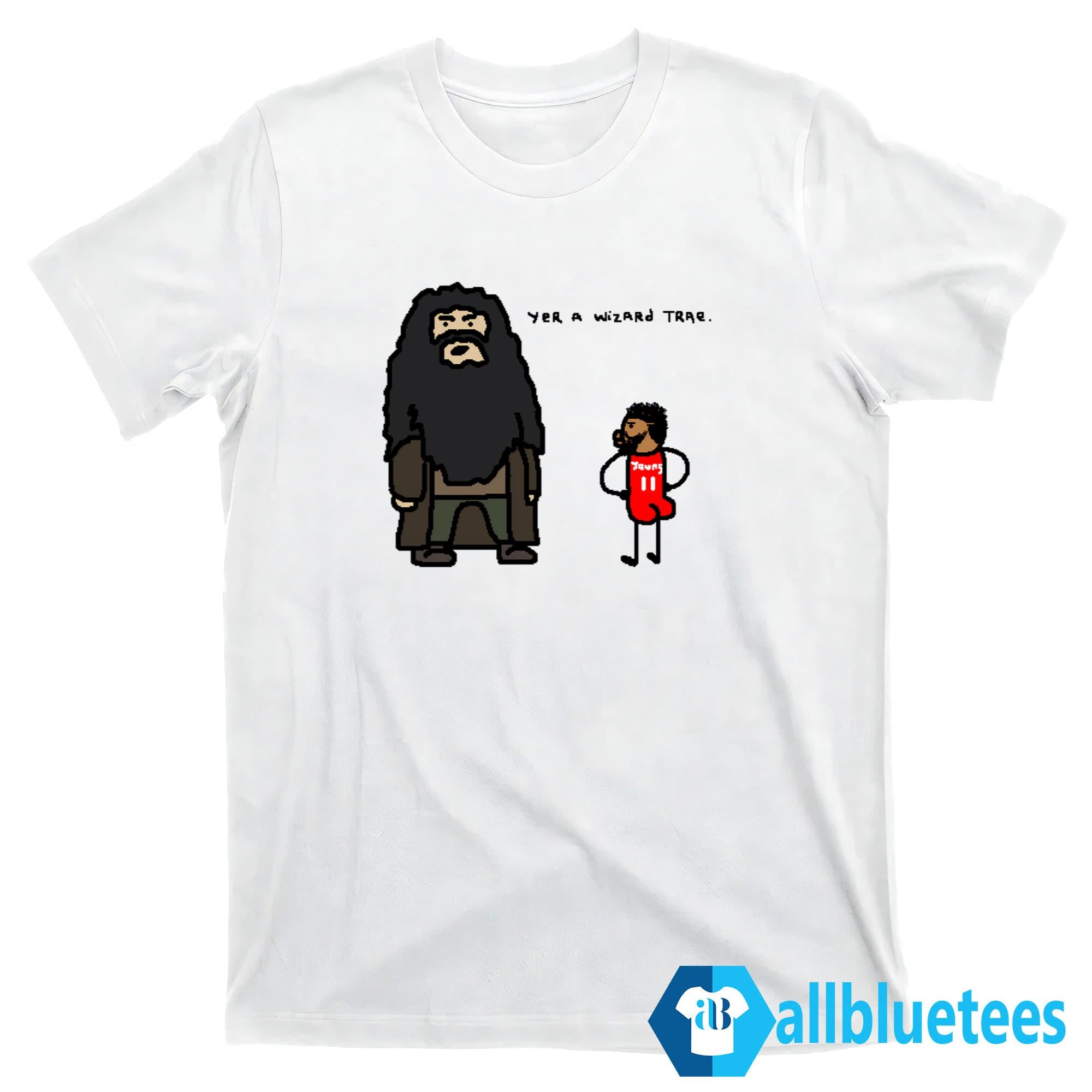 Yer A Wizard Trae Shirt
