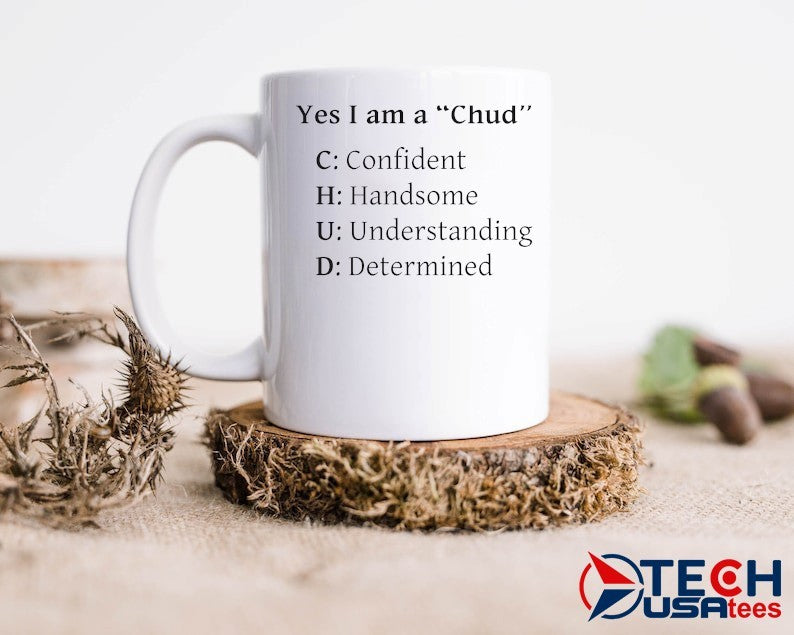 Yes I am a Chud shirt