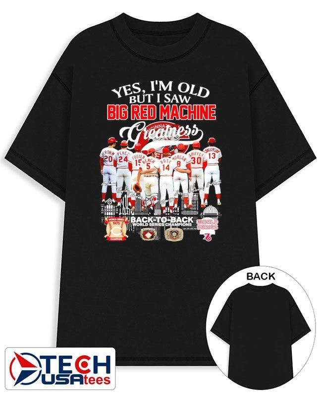 Yes I’m old but I saw Big Red Machine Greatness back to back World Series Champions Cincinnati Reds signatures shirt