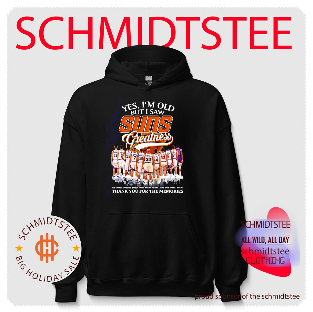 Yes I’m old but I saw Phoenix Suns greatness thank you for the memories shirt