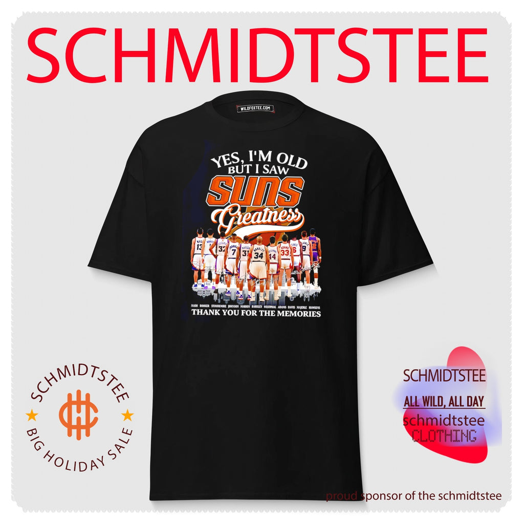 Yes I’m old but I saw Phoenix Suns greatness thank you for the memories shirt
