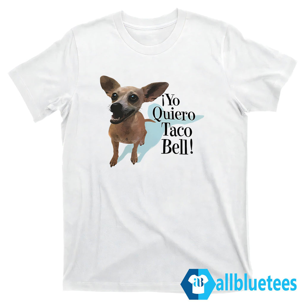 Yo Quiero Taco Bell Shirt
