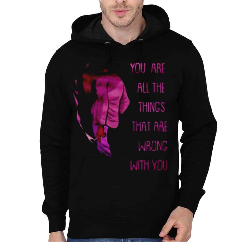 You Are All The Things That Are Wrong With You Hoodie T-Shirts, Sweatshirt | CoreVibeTees.com
