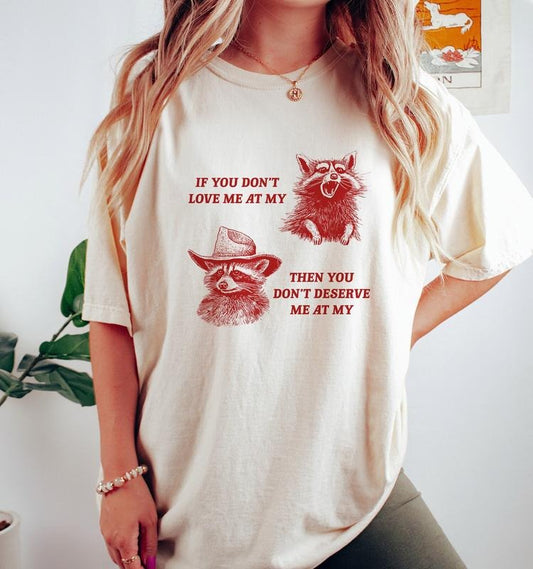 You Don't Deserve Me At My Best - Vintage Raccoon Drawing T Shirt, Cowboy Meme  T-shirt, sweater and Hoodie