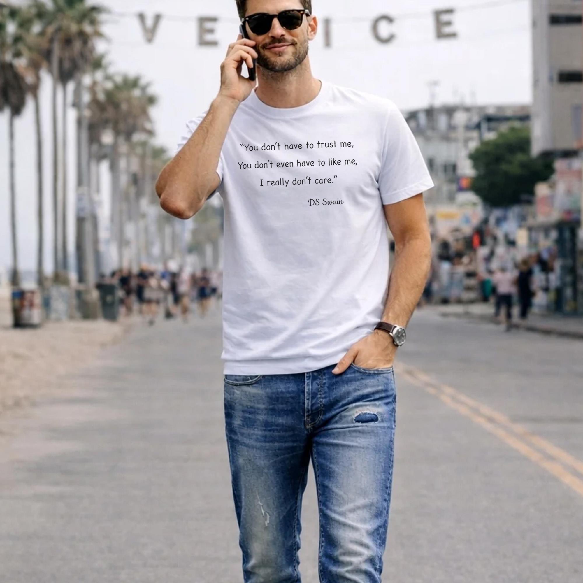 You Don’t Have To Trust Me DS Swain Shirt