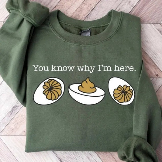 You Know Why I'm Here Sweatshirt, Thanksgiving Sweater, Funny Food Shirt, Deviled Eggs Hoodie, Fall Sweatshirt, Food Lover Gift Classic Crewneck
