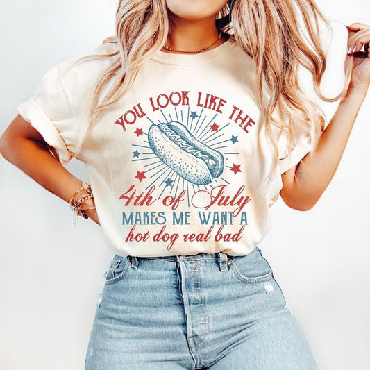 You Look Like the 4th of July Shirt, You Look Like The 4th Of July Makes Me Want A Hot Dog Real Bad Shirt, America, Retro 4th of July Shirt, USA, Independence Day Shirt, Vintage America, 1776 Shirt, 4th Of July Gift