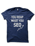 You Reap What You SEO Navy Blue T-Shirt Hoodie, Sweatshirt | CoreVibeTees.com