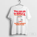 You Can Go To Hell Im Going To Sadam Husseins Hiding Place Shirt Hoodie, Sweatshirt | CoreVibeTees.com