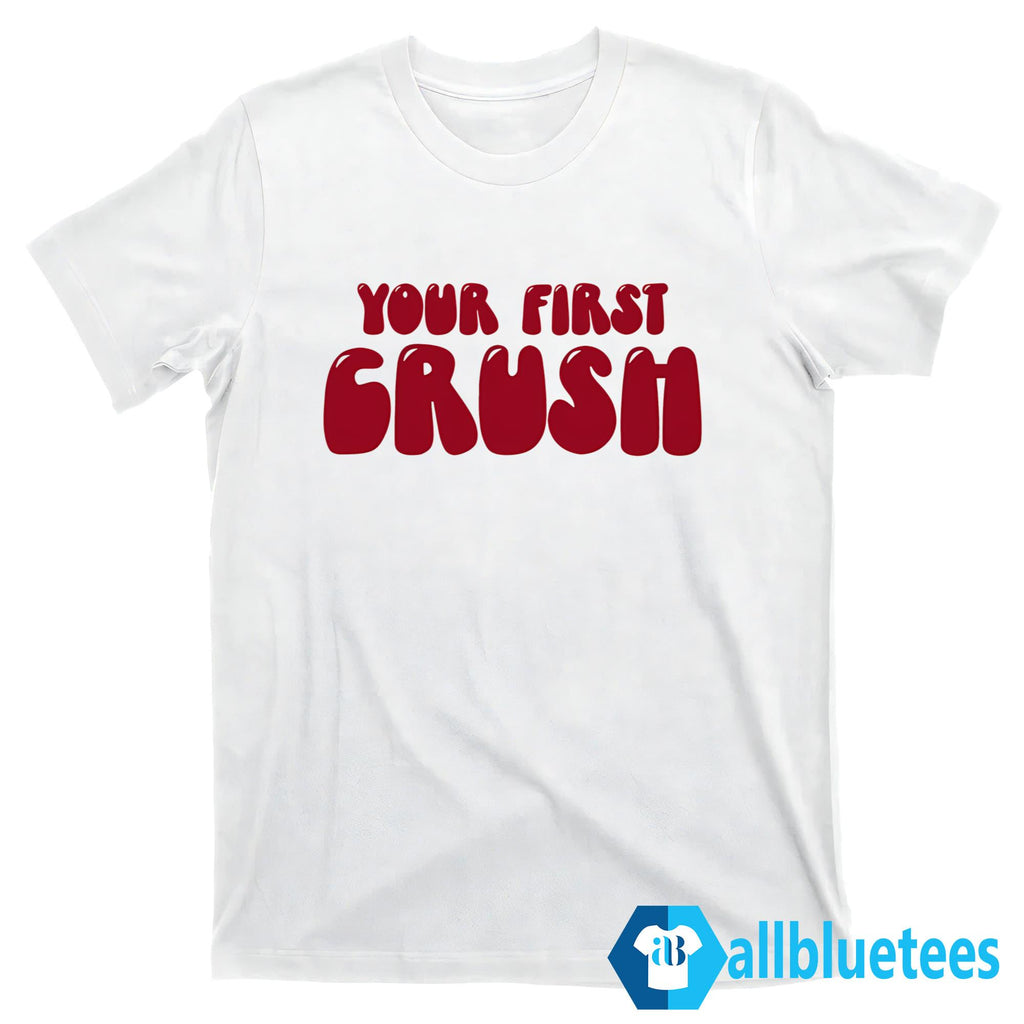 Your First Crush Shirt