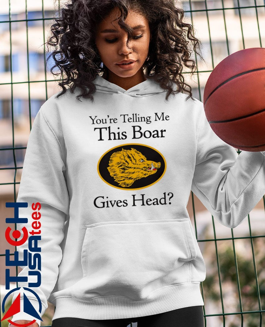 You’re telling me this boar gives head shirt