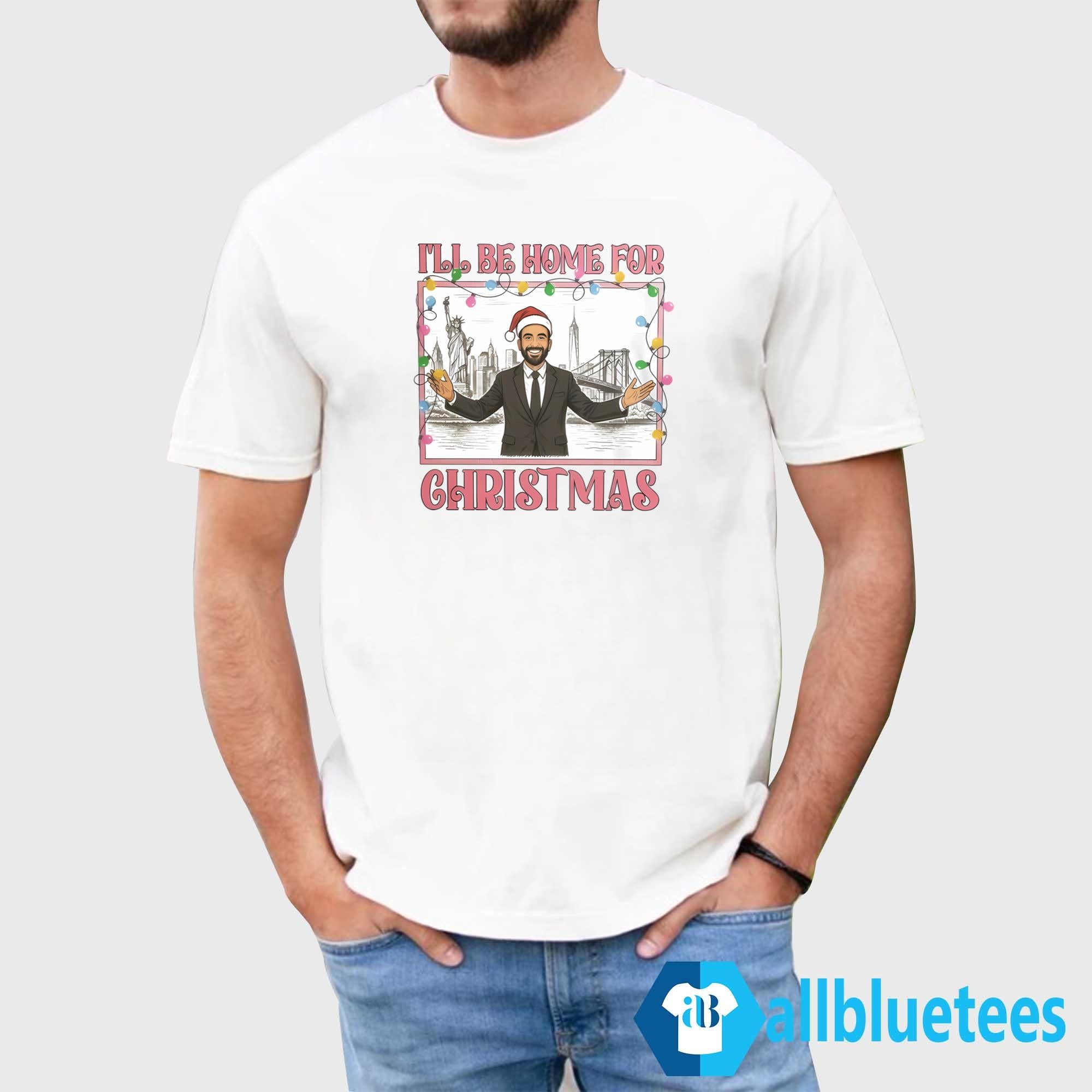 Zohran Mamdani I’ll Be Home For Christmas Shirt