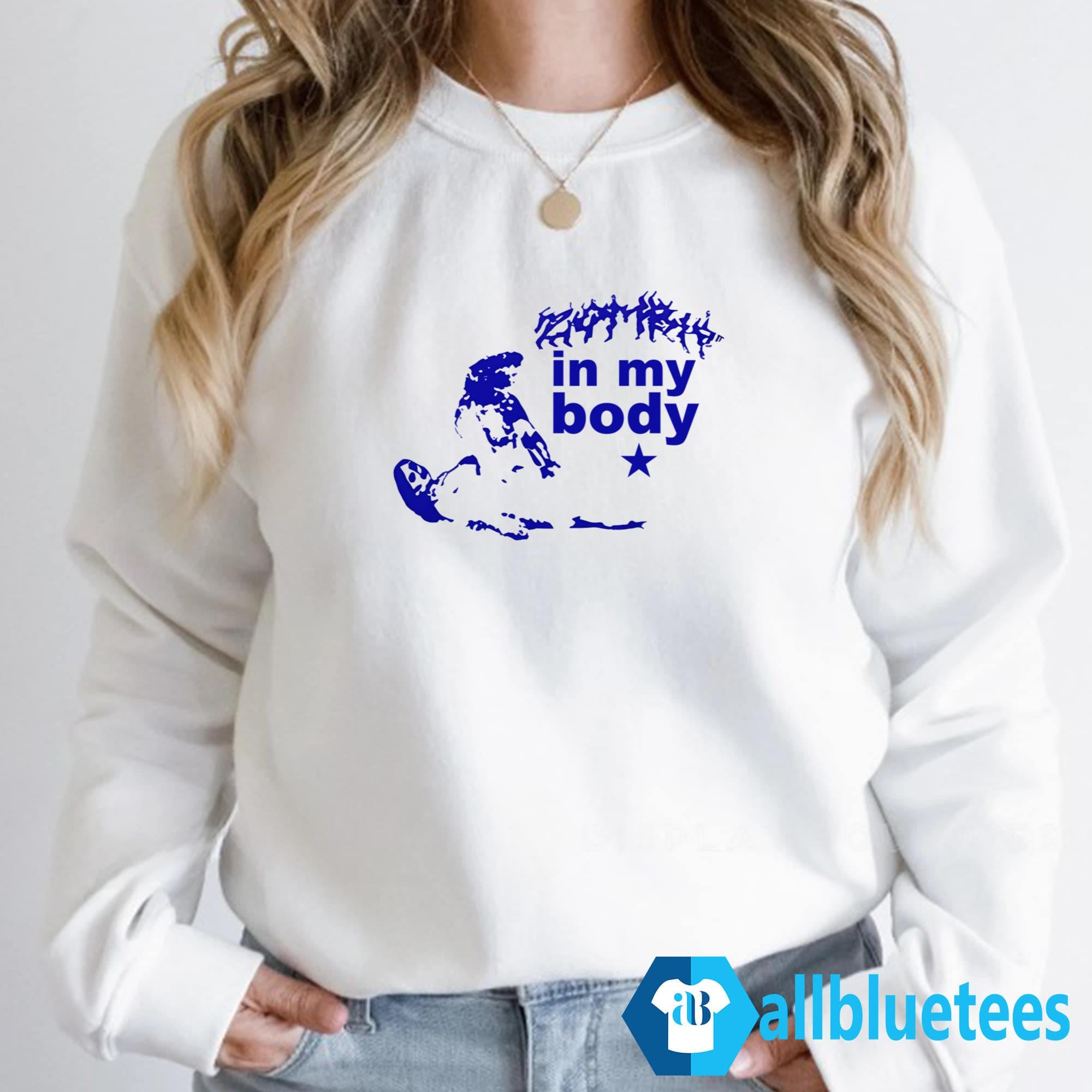Zombie In My Body Shirt